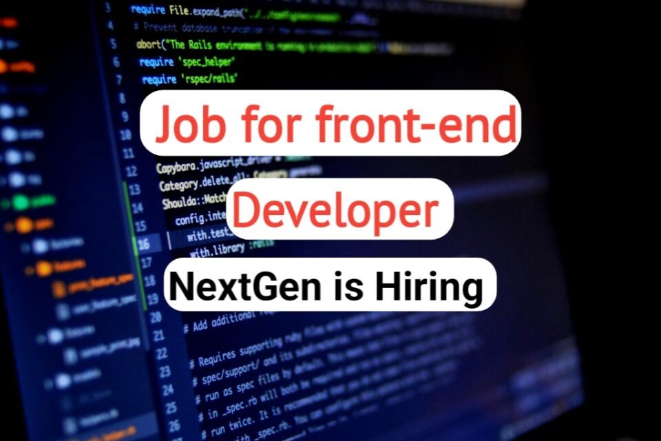 Job for Front-end Developer: NextGen is hiring Apply Here