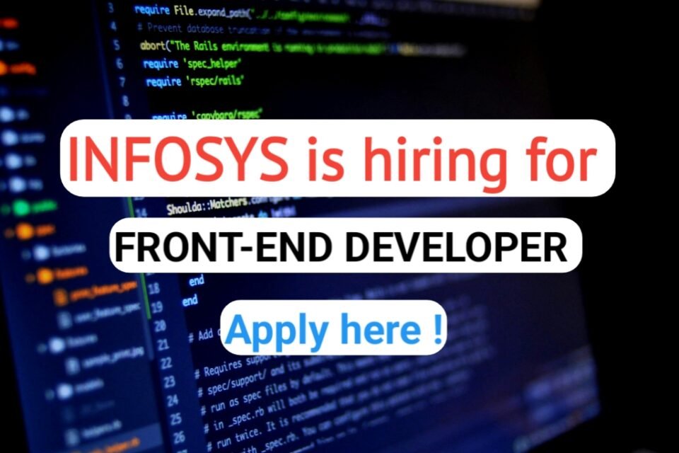 Infosys is Hiring Front-End Developers: Build the Future with Us!