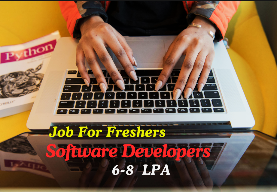 Job For Freshers : Software Developers 6-8 Lakhs per annum